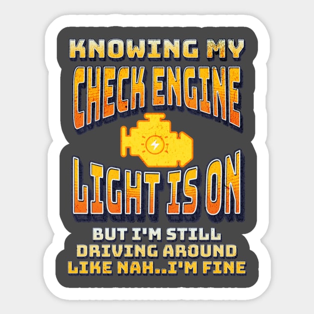 Blue Collar Husband Toxic Trait Check Engine Light Nah I'm Fine Sticker by Dezinesbyem Designs